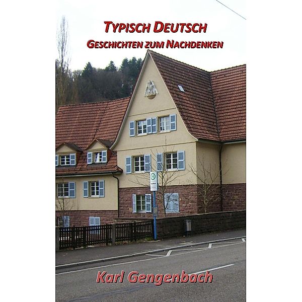 Typisch Deutsch, Karl Gengenbach