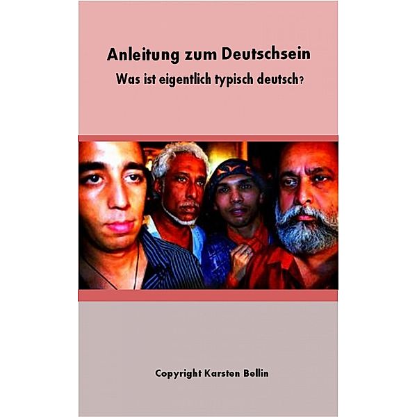 Typisch deutsch: Anleitung zum Deutschsein, Karsten Bellin