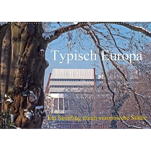 Typisch Europa, ein Streifzug durch europäische Städte (Wandkalender 2018 DIN A2 quer), Joern Stegen