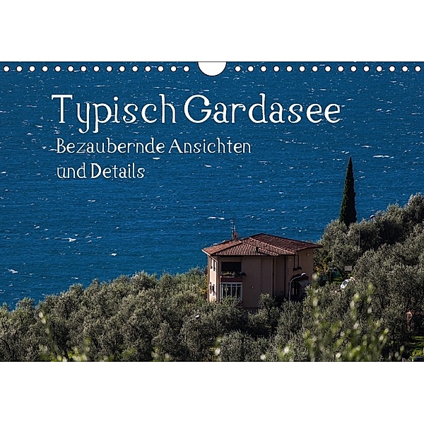 Typisch Gardasee - Bezaubernde Ansichten und Details (Wandkalender 2018 DIN A4 quer), Werner Gruse