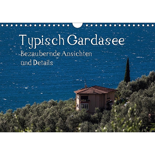 Typisch Gardasee - Bezaubernde Ansichten und Details (Wandkalender 2021 DIN A4 quer), Werner Gruse