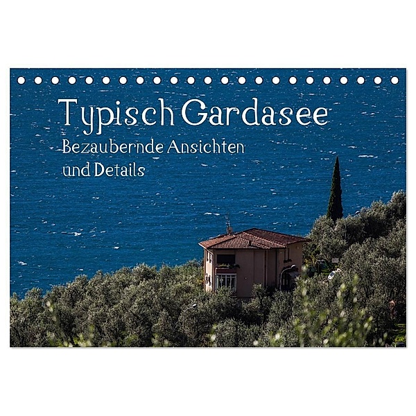 Typisch Gardasee - Bezaubernde Ansichten und Details (Tischkalender 2024 DIN A5 quer), CALVENDO Monatskalender, Werner Gruse