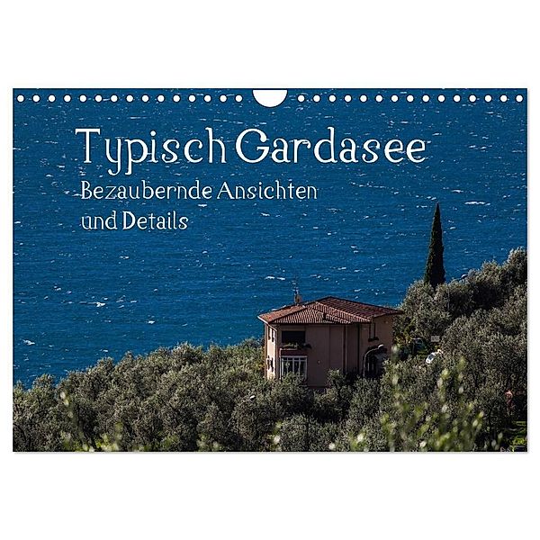 Typisch Gardasee - Bezaubernde Ansichten und Details (Wandkalender 2024 DIN A4 quer), CALVENDO Monatskalender, Werner Gruse