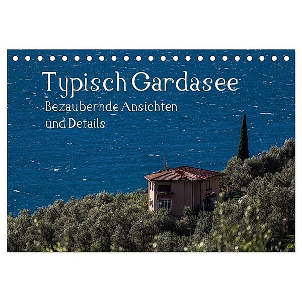 Typisch Gardasee - Bezaubernde Ansichten und Details (Tischkalender 2025 DIN A5 quer), CALVENDO Monatskalender, Calvendo, Werner Gruse
