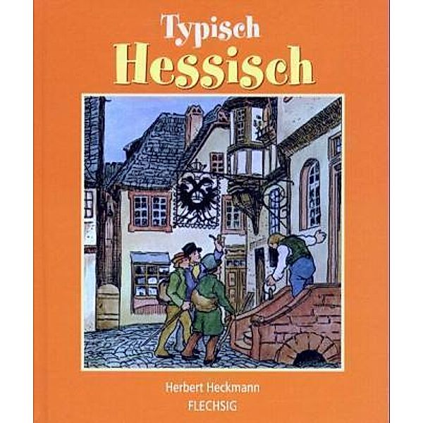 Typisch Hessisch, Herbert Heckmann, Walter Michel