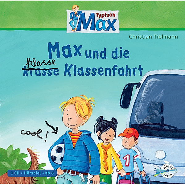 Typisch Max - 1 - Max und die klasse (krasse) Klassenfahrt, Christian Tielmann