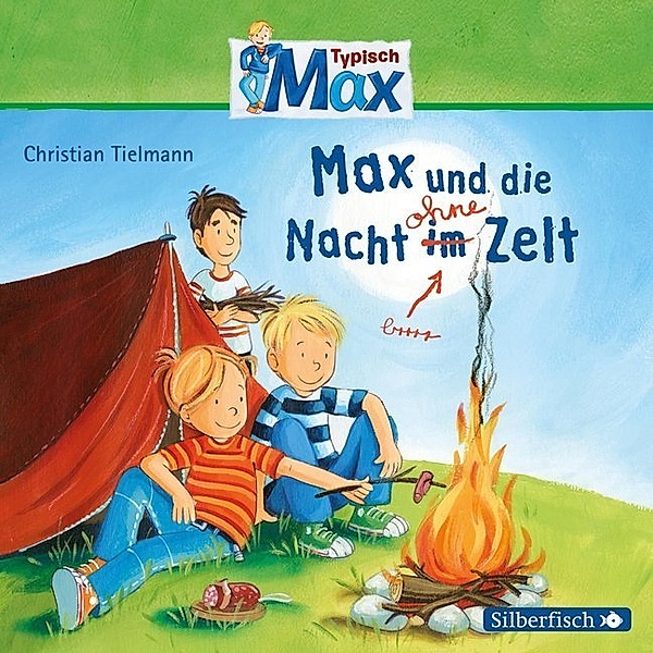 Typisch Max - 5 - Max und die Nacht ohne Zelt, Christian Tielmann