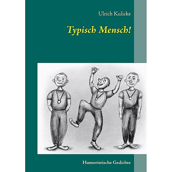 Typisch Mensch!, Ulrich Kulicke