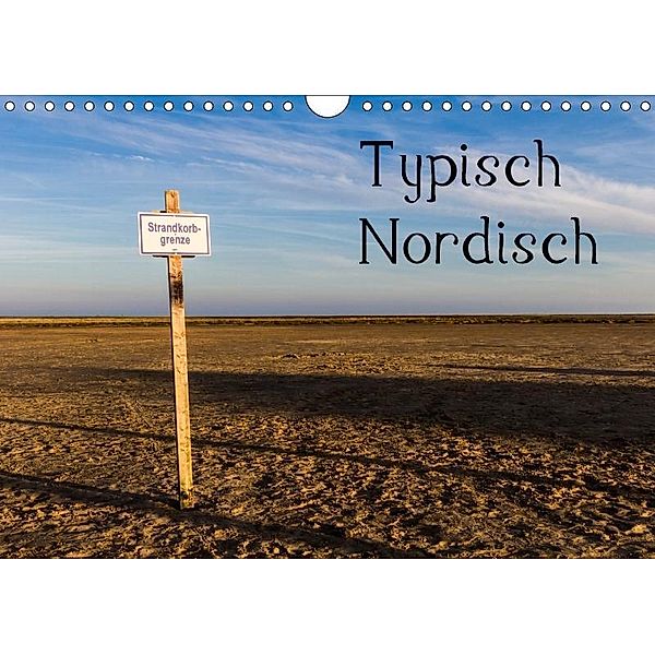 Typisch Nordisch (Wandkalender 2017 DIN A4 quer), Werner Gruse