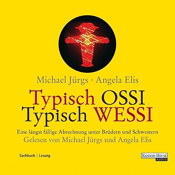 Typisch Ossi - Typisch Wessi, Michael Jürgs, Angela Elis