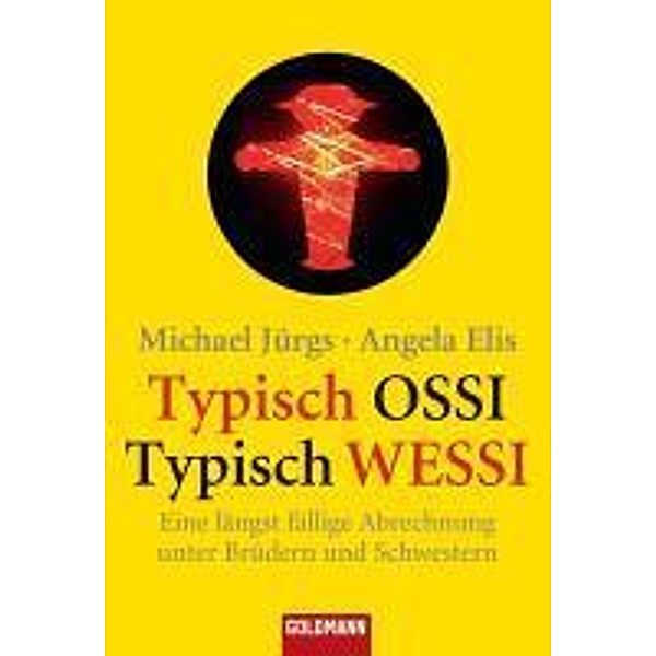 Typisch Ossi -Typisch Wessi, Michael Jürgs, Angela Elis