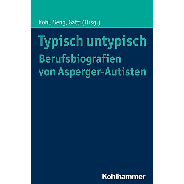 Typisch untypisch - Berufsbiografien von Asperger-Autisten