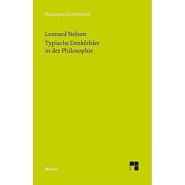 Typische Denkfehler in der Philosophie / Philosophische Bibliothek Bd.623, Leonard Nelson