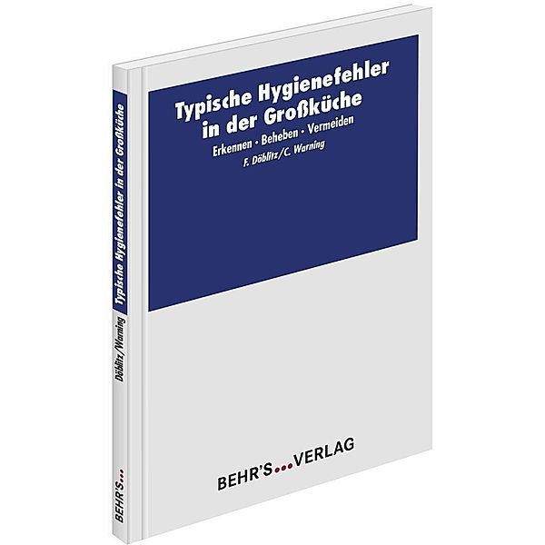 Typische Hygienefehler in der Großküche, Frank Döblitz, Claudia Warning