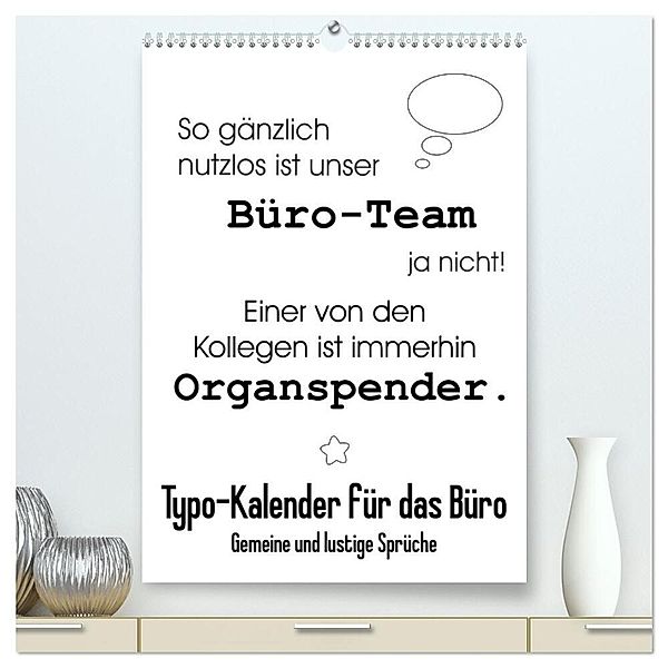 Typo-Kalender für das Büro. Gemeine und lustige Sprüche (hochwertiger Premium Wandkalender 2024 DIN A2 hoch), Kunstdruck in Hochglanz, Rose Hurley