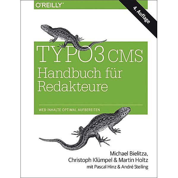 TYPO3 CMS Handbuch für Redakteure, Michael Bielitza, Christoph Klümpel, Martin Holtz, André Steiling, Pascal Hinz