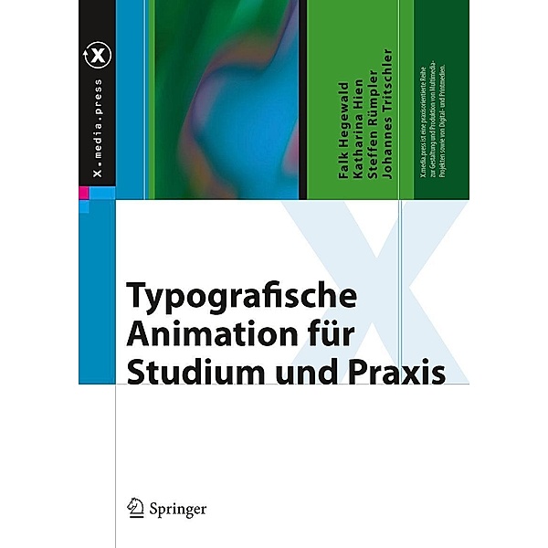 Typografische Animation für Studium und Praxis / X.media.press, Falk Hegewald, Katharina Hien, Steffen Rümpler, Johannes Tritschler