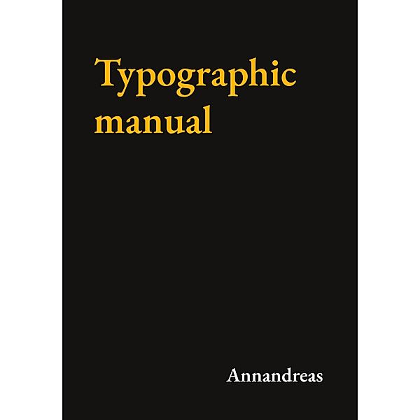 Typographic manual, Annandreas