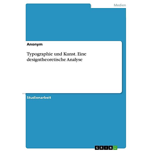 Typographie und Kunst. Eine designtheoretische Analyse