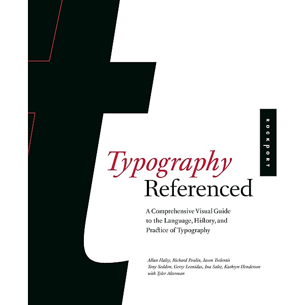 Typography, Referenced, Jason Tselentis, Allan Haley, Richard Poulin, Tony Seddon, Gerry Leonidas, Ina Saltz, Kathryn Henderson, Tyler Alterman