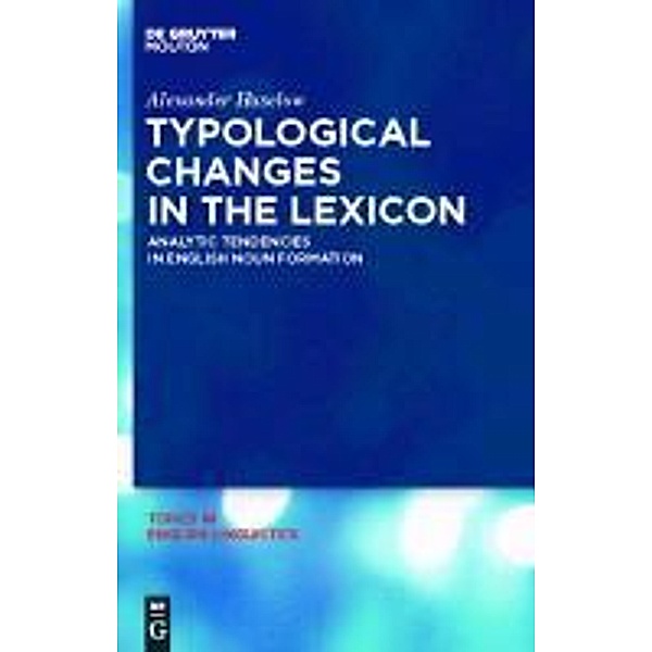 Typological Changes in the Lexicon / Topics in English Linguistics Bd.72, Alexander Haselow
