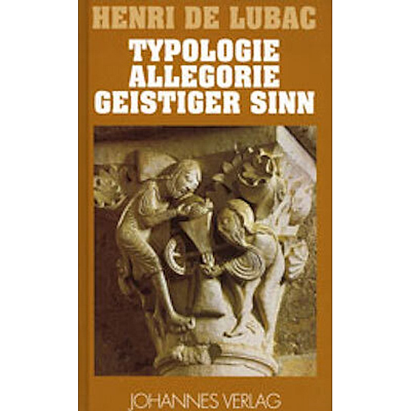 Typologie - Allegorie - Geistiger Sinn, Henri de Lubac