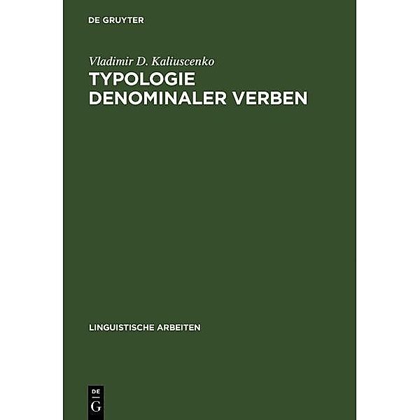 Typologie denominaler Verben / Linguistische Arbeiten Bd.419, Vladimir D. Kaliuscenko