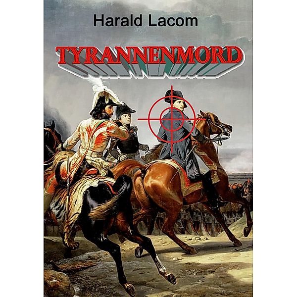 Tyrannenmord, Harald Lacom