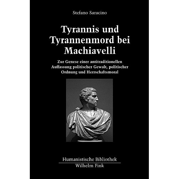 Tyrannis und Tyrannenmord bei Machiavelli, Stefano Saracino
