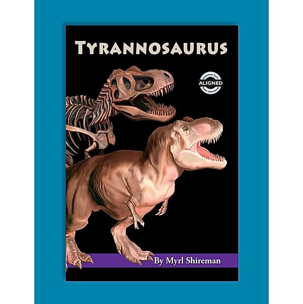Tyrannosaurus / Readers Advance(TM) Science Readers, Myrl Shireman