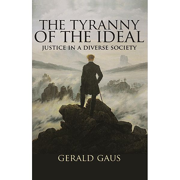 Tyranny of the Ideal, Gerald Gaus