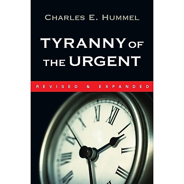 Tyranny of the Urgent, Charles E. Hummel