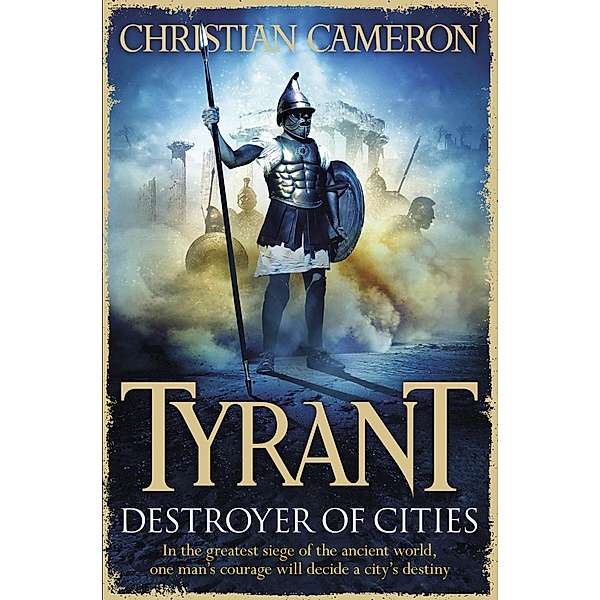 Tyrant: Destroyer of Cities / Tyrant, Christian Cameron