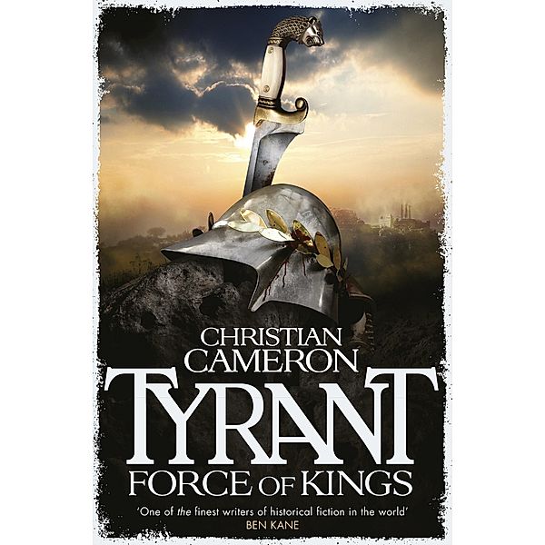 Tyrant: Force of Kings / Tyrant, Christian Cameron