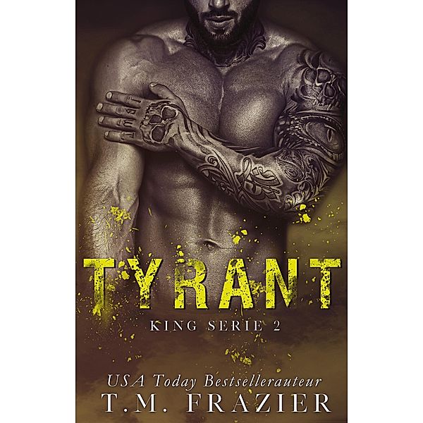 Tyrant (King, #2) / King, T. M. Frazier