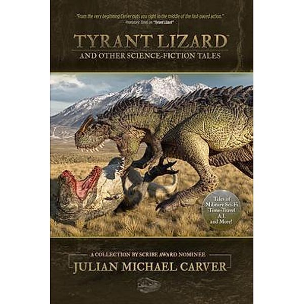 Tyrant Lizard and Other Science-Fiction Tales, Julian Michael Carver