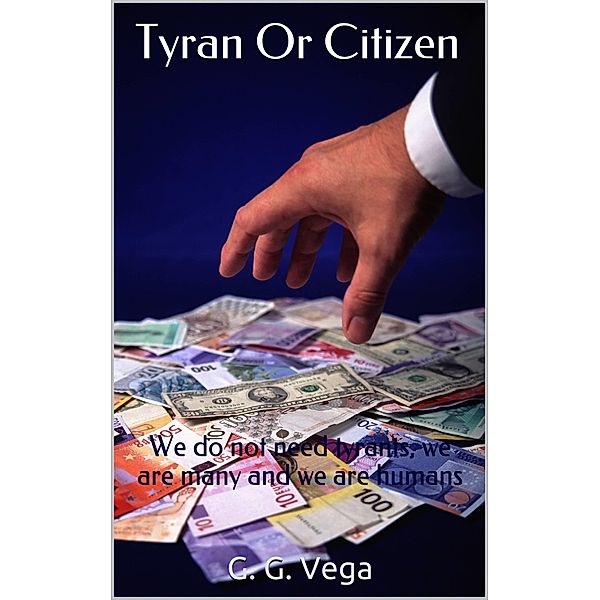 Tyrant or Citizen / G. G. Vega, Guido Galeano Vega