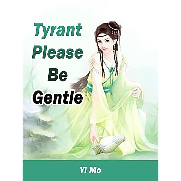 Tyrant, Please Be Gentle / Funstory, Yi Mo