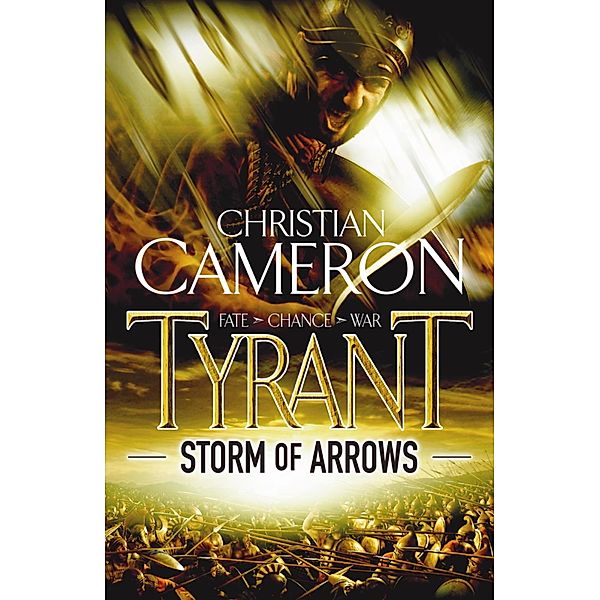 Tyrant: Storm of Arrows / Tyrant, Christian Cameron