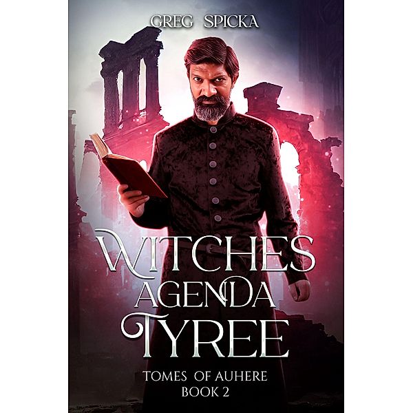 Tyree (Witches Agenda, #2) / Witches Agenda, Greg Spicka