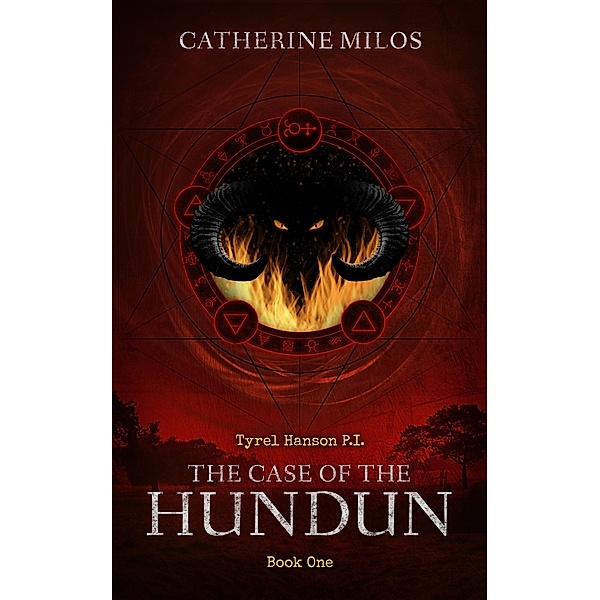 Tyrel Hanson P.I. : The Case of the Hundun / Tyrel Hanson P.I., Catherine Milos