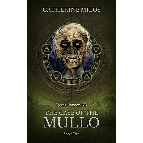 Tyrel Hanson P.I. : The Case of the Mullo / Tyrel Hanson P.I., Catherine Milos