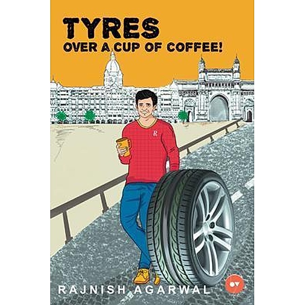 Tyres Over A Cup Of Coffee, Rajnish Agarwal