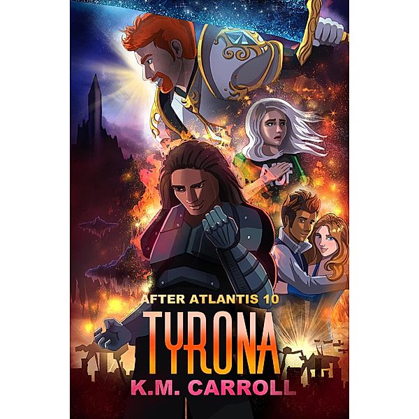 Tyrona (After Atlantis, #10) / After Atlantis, K. M. Carroll