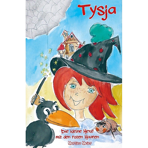 Tysja - Die kleine Hexe mit den roten Haaren, Martina Meier