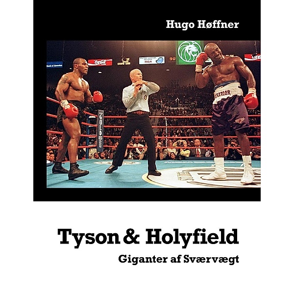 Tyson & Holyfield, Hugo Høffner
