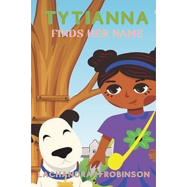 Tytianna Finds Her Name, Lachandra M Robinson