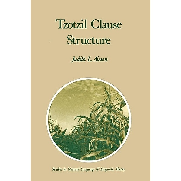 Tzotzil Clause Structure / Studies in Natural Language and Linguistic Theory Bd.7, J. Aissen