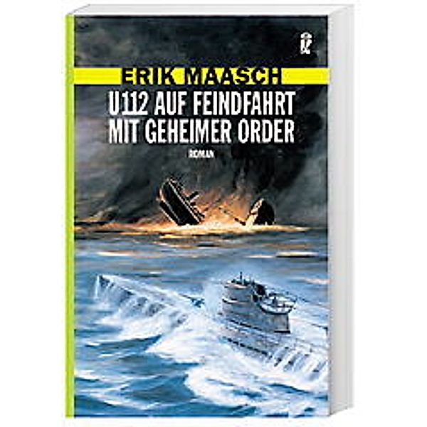 U 112 auf Feindfahrt mit geheimer Order, Erik Maasch