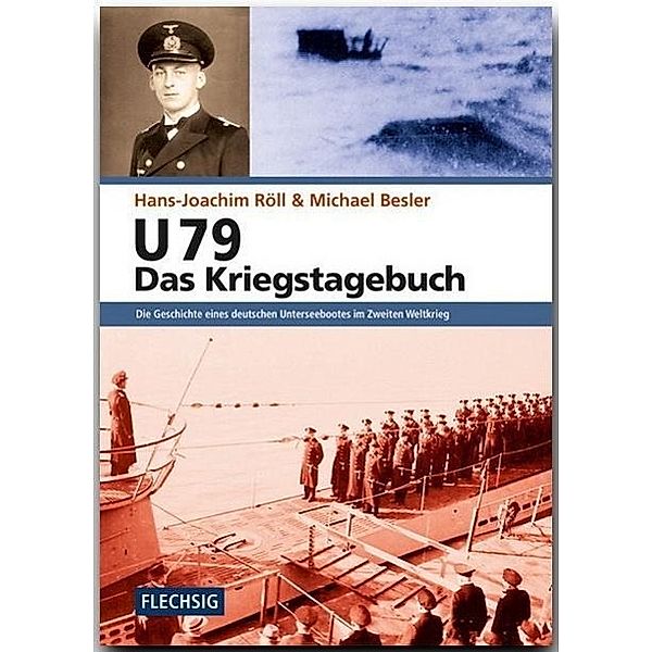 U 79 - Das Kriegstagebuch, Michael Besler, Hans-Joachim Röll